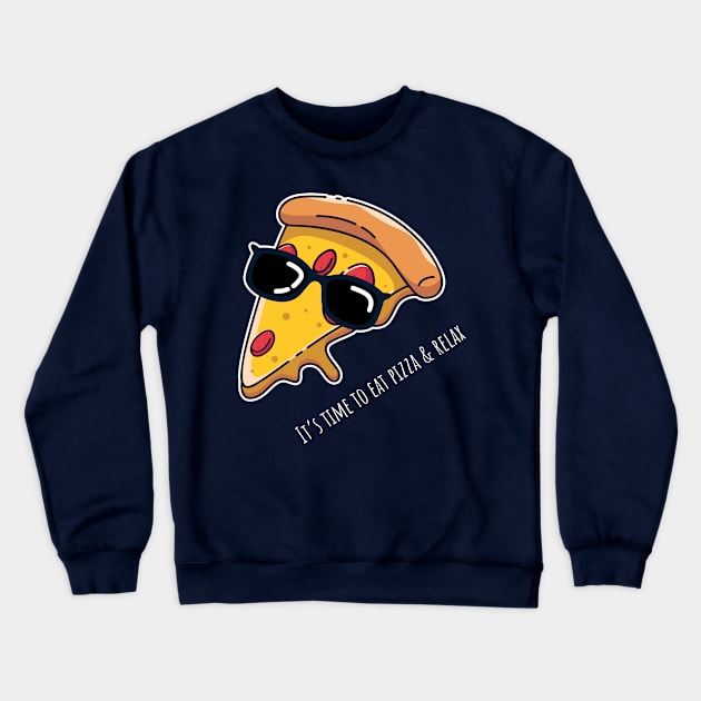 It's time to eat pizza and relax Crewneck Sweatshirt by Johnny